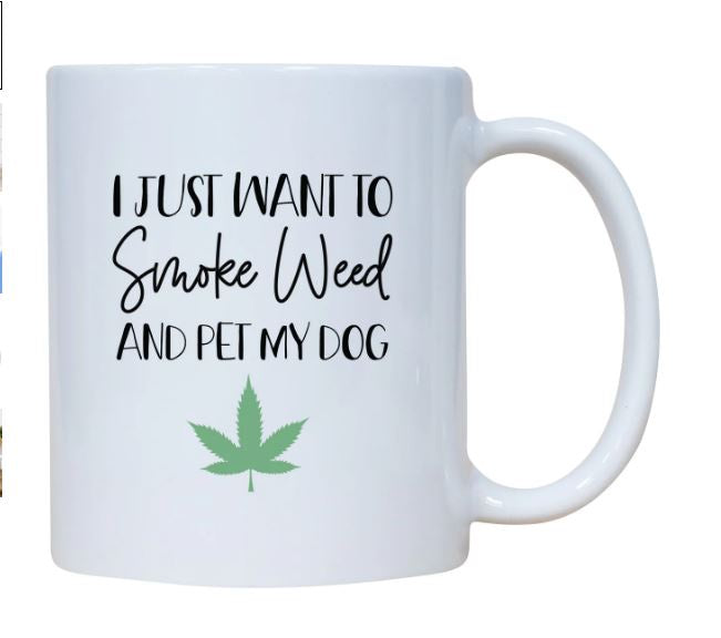 Cedar Crate - I Just Want To Smoke Weed And Pet My Dog Mug