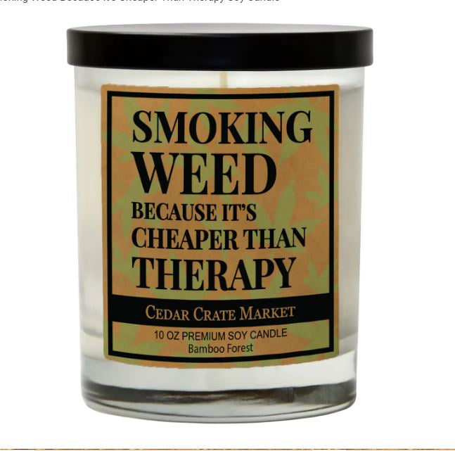 Cedar Crate - Smoking Weed Because It's Cheaper Than Therapy Candle