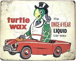 Turtle Wax Once A Year Metal Sign