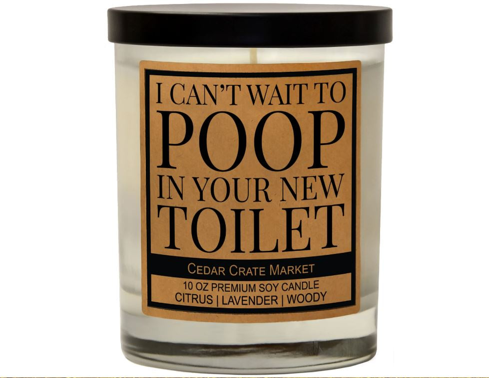Cedar Crate - I Can't Wait To Poop In Your New Toilet Candle